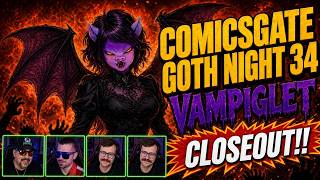 COMICSGATE GOTH NIGHT 34 & VAMPIGLET CLOSEOUT PARTY!!