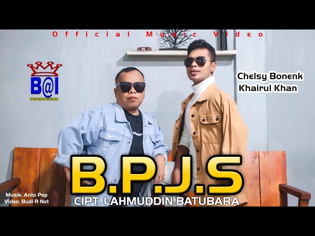 CHELSY BONENK Feat. KHAIRUL KHAN ~ BPJS ( Official Music Video ) Bai Production class=