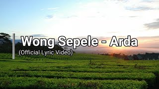 WONG SEPELE - ARDA VERSI BAHASA INDONESIA (OFFICIAL LIRIKMU VERSION)