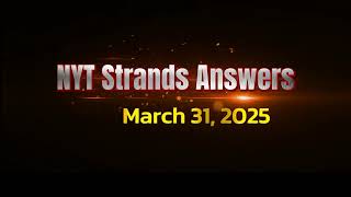 Nyt Strands Answers  March 31 2025 new York Times  Nyt Strands Today