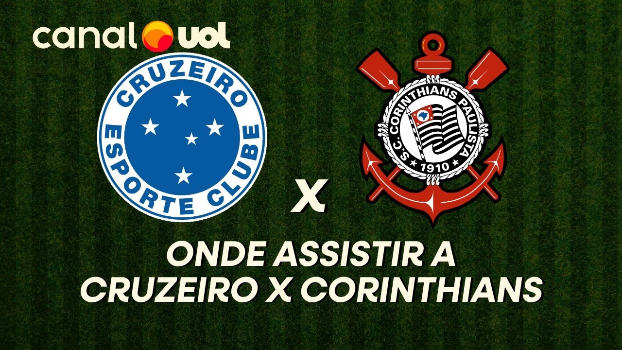 CRUZEIRO X CORINTHIANS: ONDE ASSISTIR À TRANSMISSÃO AO VIVO DO JOGO E ...