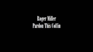 Vignette de la vidéo "Pardon this coffin - Roger Miller"