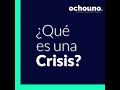 ¿Qué es una crisis