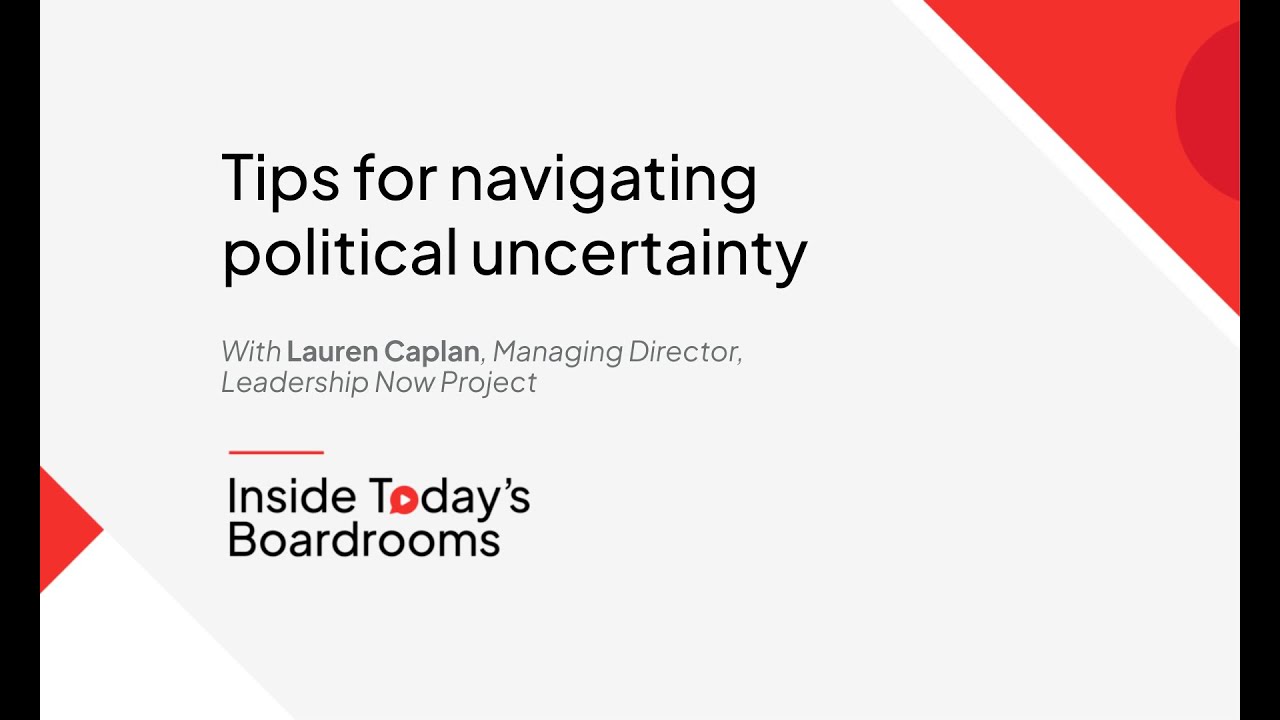 Tips for navigating political uncertainty