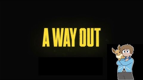 A Way Out Episode 12   The Finale