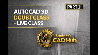 AutoCAD 3D Complete Beginner Class | Live Doubt Session | Part 1