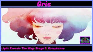 Gris Walkthrough | Light Reveals The Way Stage 5: Acceptance | The Ending🐲