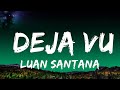 [1 HOUR]  Luan Santana - DEJA VU (part. Ana Castela) (Letra/Lyrics)