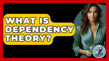 What Is Dependency Theory? - Philosophy Beyond