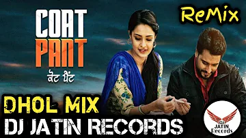 Coat Pant Dhol Remix Song Harman Gill Dj Jatin Records Mix Original Remix Song 2020