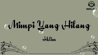 Iklim – Mimpi Yang Hilang (Lirik) | Lagu Nostalgia