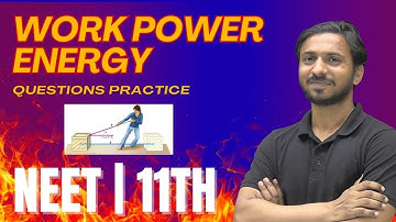 Work Power Energy Question Practice Class 11 | Work Power Energy Questions NEET | Work Power Energy