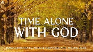 Alone With GOD: Piano Worship Music for Prayer & Meditation with Autumn🍁Divine Melodies