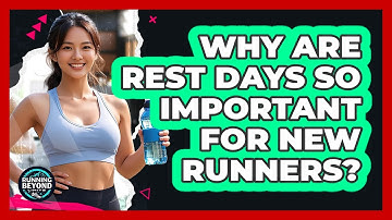 Why Are Rest Days So Important For New Runners? - Running Beyond Limits