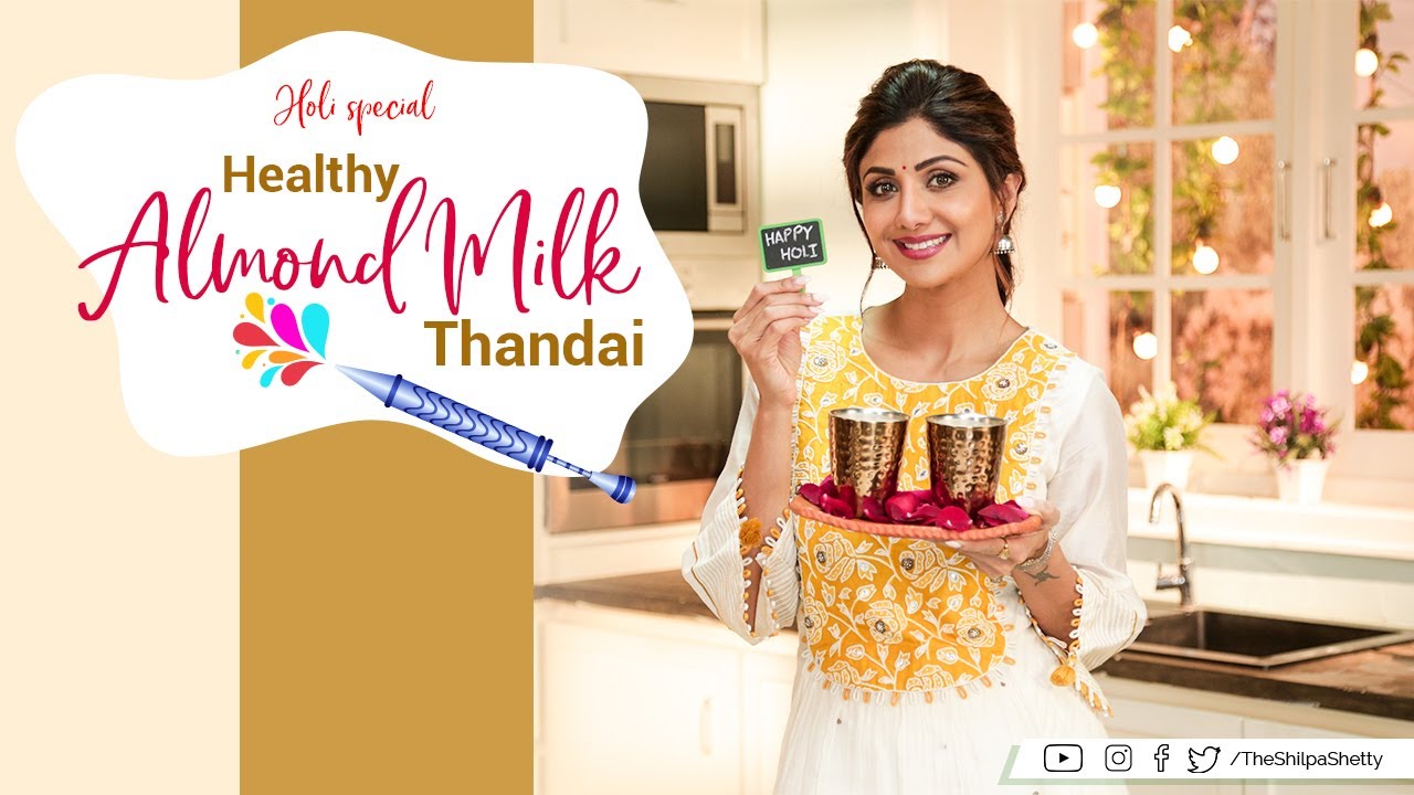 Healthy Almond Milk Thandai | Holi | Shilpa Shetty Kundra | Healthy Recipes | The Art Of Loving Food