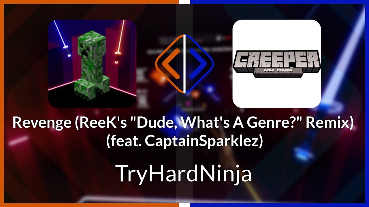 Beat Saber Creeper TryHardNinja Revenge (ReeK's Remix) [Ex+] FC
