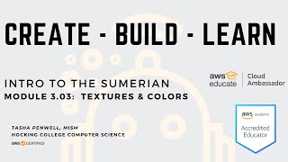 Create-Build-Learn:  Sumerian Module 3.03