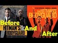 The Hitman&#39;s Bodyguard 2017: Before and after