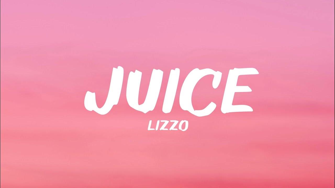 Lizzo Juice (Lyrics) YouTube