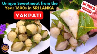 Yakpati,Rare Srilankan Sweetmeat from olden days | Easy Breakfast Ideas | Evening Snacks