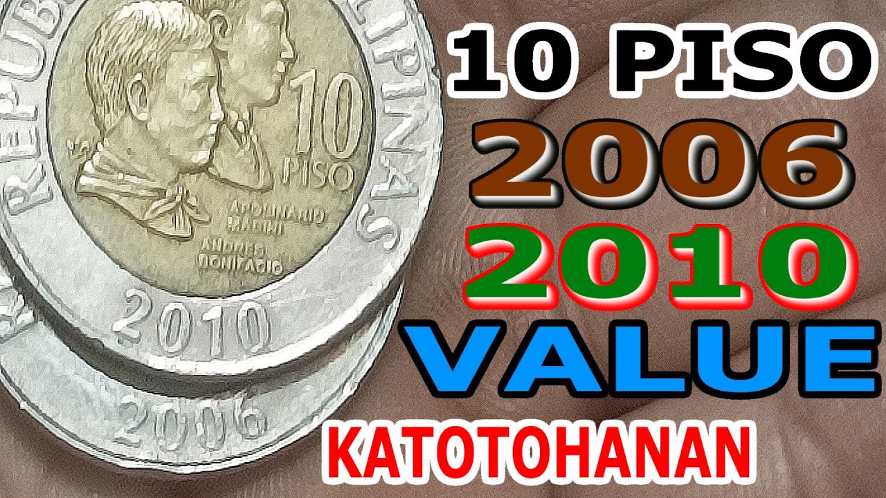 10 PISO 2006 2010 TUNAY NA HALAGA ALIN ANG MAY MATAAS NA VALUE YouTube 10-piso-2006-2010-tunay-na-halaga-alin-ang-may-mataas-na-value-youtube