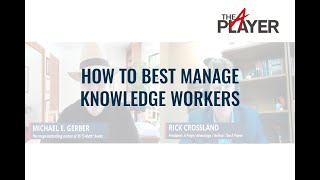 How to Best Manage Knowledge Workers | Part 10