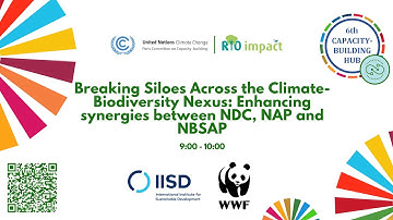 Breaking Siloes Across the Climate-Biodiversity Nexus Enhancing synergies between NDC, NAP and NBSAP