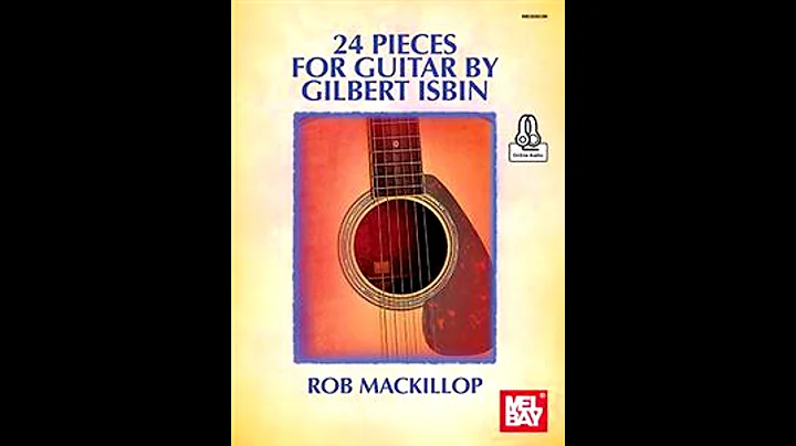 24 Pieces for Guitar by Gilbert Isbin - Rob MacKil...