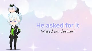 He asked for it || TW || Twisted Wonderland || Texting story