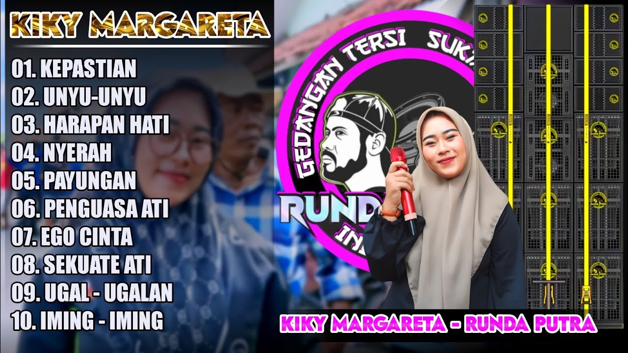 Full Album KIKY MARGARETA RUNDA PUTRA 2024‼️Kepastian Unyu unyu Nyerah payungan Terbaru 2024