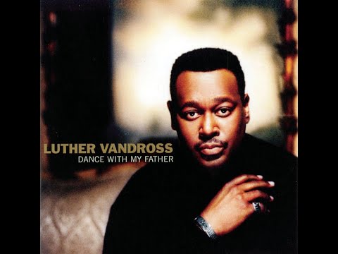 Luther Vandross - Dance with My Father