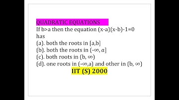 If b greater than a then the equation (x-a)(x-b)-1=0 has (a). both the roots in [a,b]......