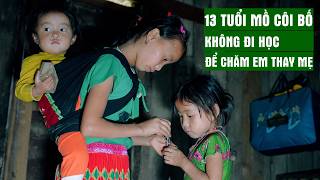 Bé Gái 13 Tuổi Mồ Côi Bố, Không Đi Học Để Chăm 3 Em Thay Mẹ | Người Đặc Biệt