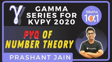 PYQ of Number Theory | Gamma Series for KVPY 2020 | Maths 101 | Prashant Jain