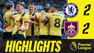 10-Man Clarets Defy Chelsea Twice To Earn Away Point | HIGHLIGHTS