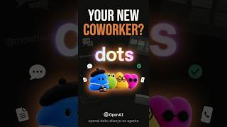 OpenAI Dots: The AI Agent That Never Stops Working
