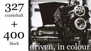 Driven: SBC 327 Crank, 400 Block w/ 87 Octane! (colour version) 327 Small Block Chevy Crate Engine