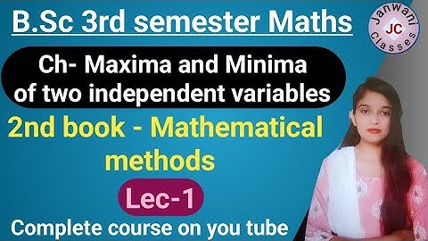 B.Sc 3rd semester Maths || Ch- Maxima and Minima || Maths by Jyoti chaudhary ✍️✍️