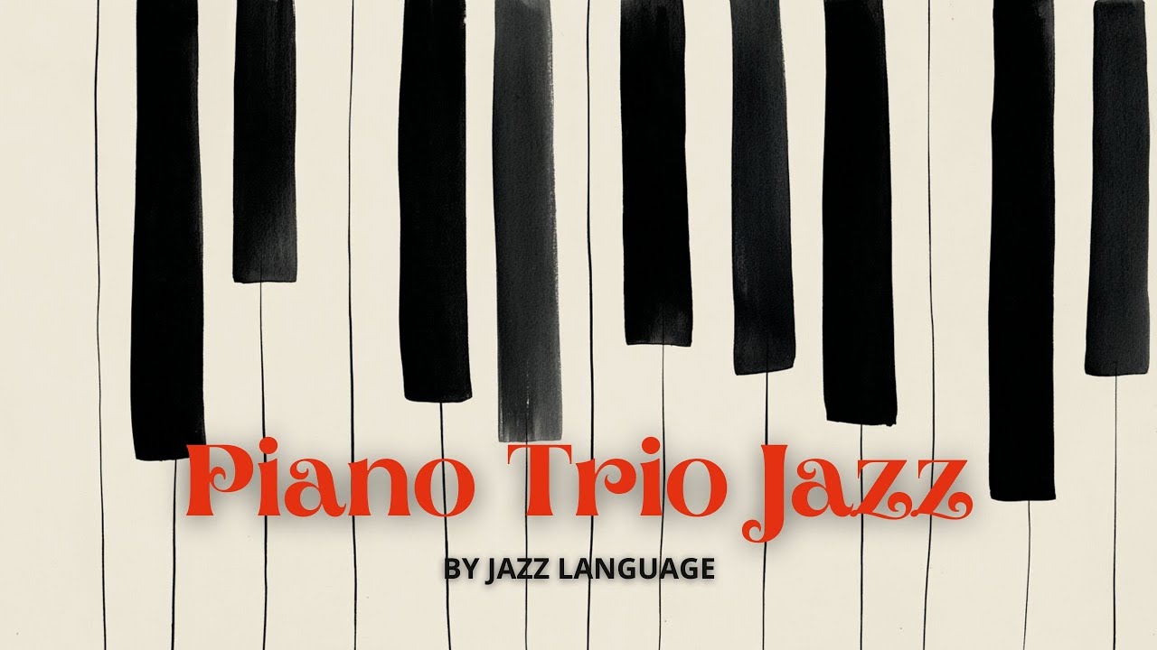 Piano Trio Jazz by Jazz Language (Full Album) - Intimate & Acoustic Jazz Instrumentals