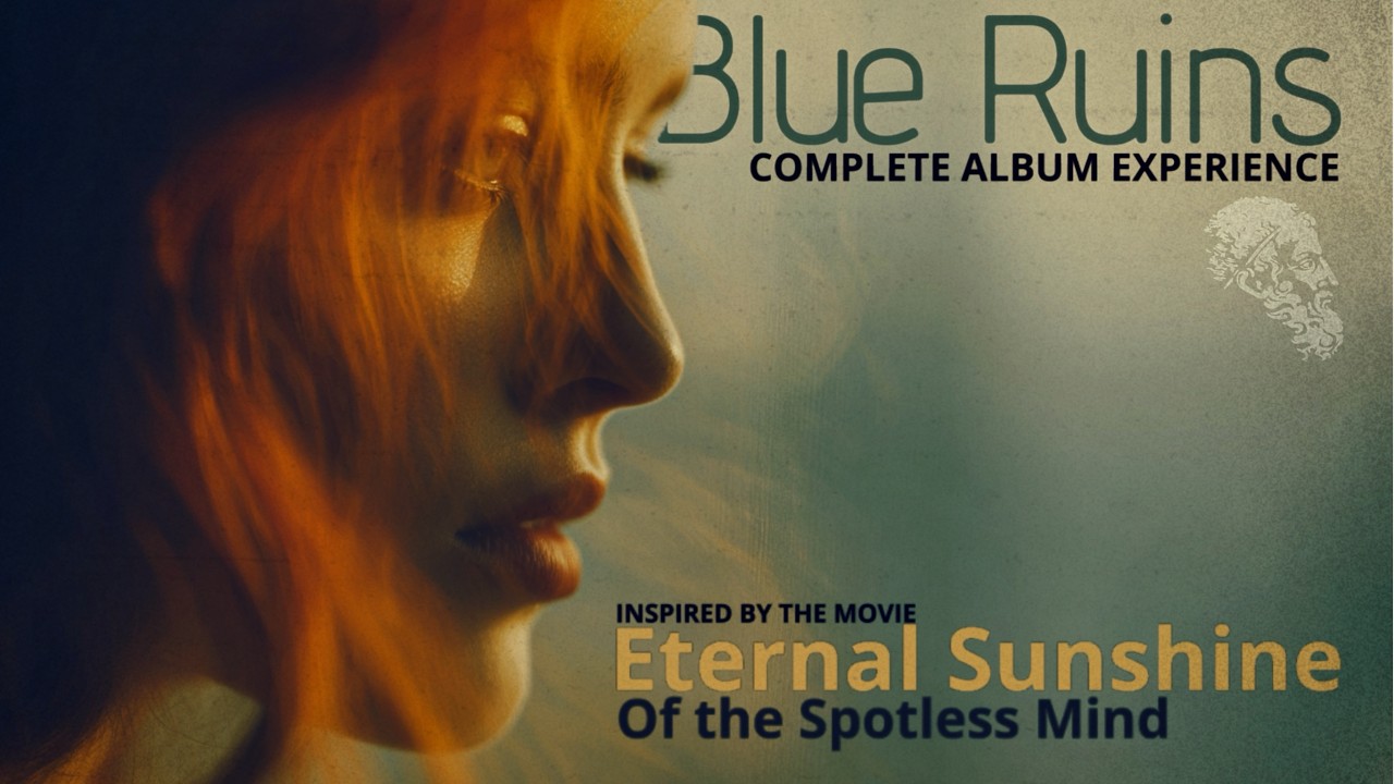 Blue Ruins ❄️ Eternal Sunshine of the Spotless Mind Concept Album