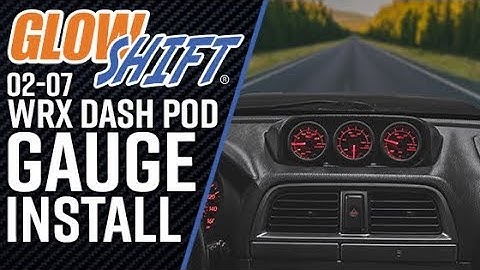 GlowShift | How To Install A Subaru WRX and STI Dash Pod With Gauges