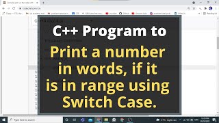 26. C++ Program to Print the number in Words if they are in range using Switch Case