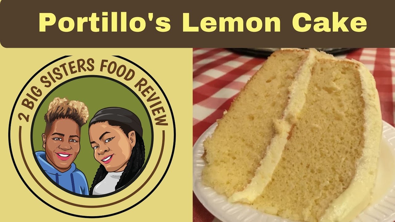 2 Big Sister's Food Review, Portillo's Lemon Cake, Vernon Hills, IL 
