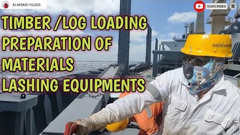 Timber Loading Preparation of lashings and materials / Log ship / karanasang Elmismo