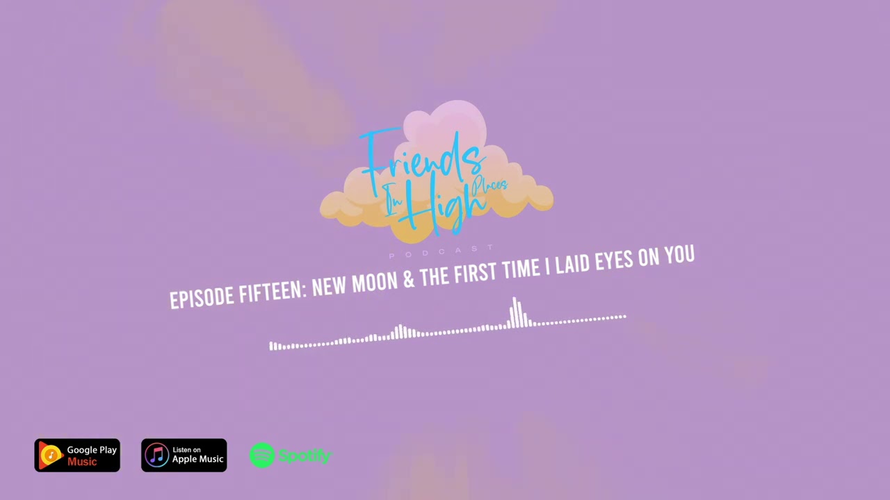Episode 15 New Moon The First Time I Laid Eyes On You Friends In episode-15-new-moon-the-first-time-i-laid-eyes-on-you-friends-in