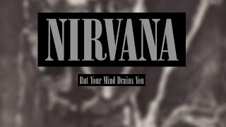 Nirvana But your Mind Drains You- Nirvana Last Show COMPLETE