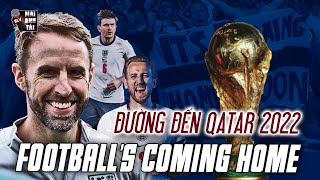 ĐƯỜNG ĐẾN QATAR WORLD CUP 2022: ĐT ANH VÀ SỨ MỆNH MANG BÓNG ĐÁ TRỞ VỀ NHÀ