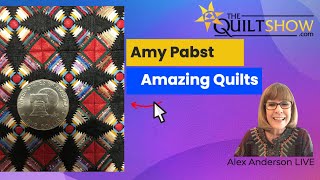 Alex Anderson LIVE - Meet Amazing Quilter Amy Pabst