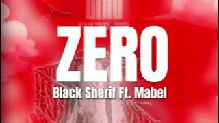 Black Sherif - ZERO ft. Mabel