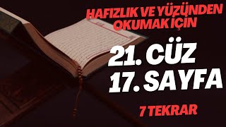 Kuran-ı Kerim | 21. Cüz 17. Sayfa - 4. Dönüş - 7 Tekrar - Hafızlık ve Yüzünden Okumak İçin